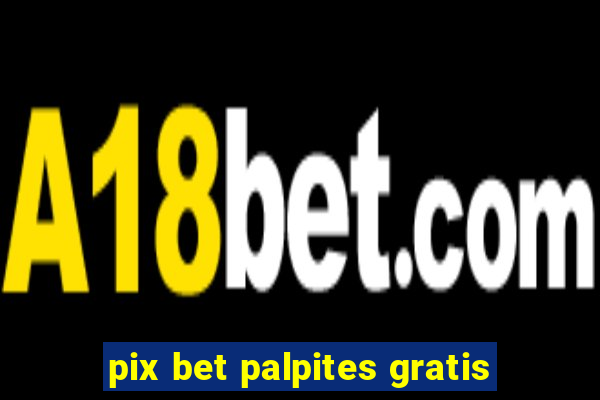 pix bet palpites gratis